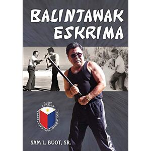 Buot Sr., Sam L. Balintawak Eskrima Buot Sr., Sam L. Balintawak Eskrima