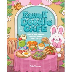 Varvara, Faith Kawaii Doodle Café: Learn to Draw Adorable Desserts, Snacks, Drinks & More (8) Varvara, Faith Kawaii Doodle Café: Learn to Draw Adorable Desserts, Snacks, Drinks & More (8)