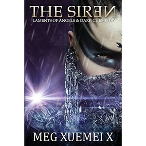 Xuemei X, Meg The Siren: Volume 1 (Dark Chemistry) Xuemei X, Meg The Siren: Volume 1 (Dark Chemistry)