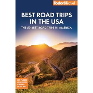 Fodor’s Travel Guides Fodor's Best Road Trips in the USA: 50 Epic Trips Across All 50 States (Full-color Travel Guide) Fodor’s Travel Guides Fodor's Best Road Trips in the USA: 50 Epic Trips Across All 50 States (Full-color Travel Guide)
