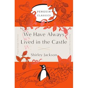 Jackson We Have Always Lived in the Castle: (Penguin Orange Collection) Jackson We Have Always Lived in the Castle: (Penguin Orange Collection)