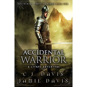 Davis, Jamie Accidental Warrior: A LitRPG Accidental Traveler Adventure Davis, Jamie Accidental Warrior: A LitRPG Accidental Traveler Adventure