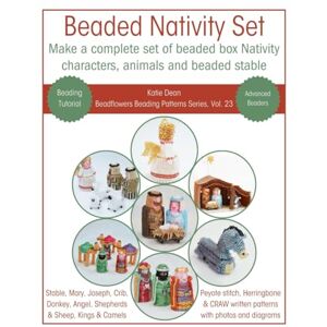 Dean, Katie Beaded Nativity Set: Make a complete set of beaded box Nativity characters, animals and beaded stable (Beadflowers Beading Patterns by Katie Dean) Dean, Katie Beaded Nativity Set: Make a complete set of beaded box Nativity characters, animals and beaded stable (Beadflowers Beading Patterns by Katie Dean)