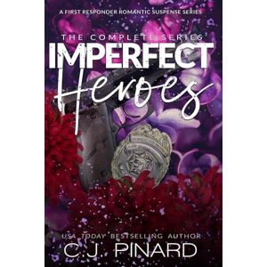Pinard, C.J. Imperfect Heroes: A First Responder Romantic Suspense Series Pinard, C.J. Imperfect Heroes: A First Responder Romantic Suspense Series