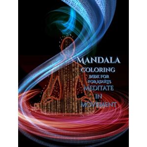 Hughes, Annanda Mandala Coloring Book for Adults : Meditate in Movement: Shift in motion and unleash your creative spirit and meditate in movement Hughes, Annanda Mandala Coloring Book for Adults : Meditate in Movement: Shift in motion and unleash your creative spirit and meditate in movement