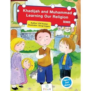 Arslan, Elif Arslan Khadijah and Muhammad-Learning Our Religion Arslan, Elif Arslan Khadijah and Muhammad-Learning Our Religion