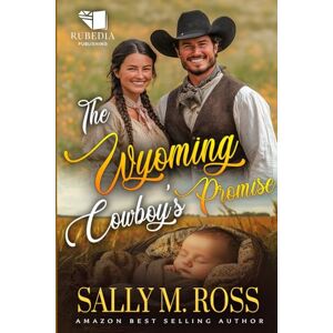 M. Ross, Sally The Wyoming Cowboy's Promise: A Western Historical Romance Book M. Ross, Sally The Wyoming Cowboy's Promise: A Western Historical Romance Book