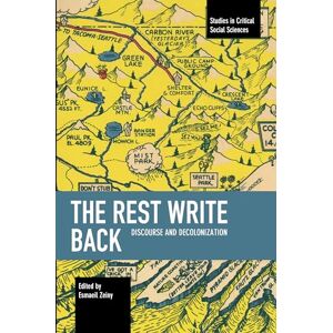 The Rest Write Back: Discourse and Decolonization (Studies in Critical Social Sciences) The Rest Write Back: Discourse and Decolonization (Studies in Critical Social Sciences)