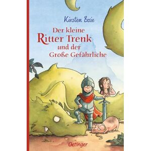 Boie, Kirsten Der kleine Ritter Trenk und der Große Gefährliche Boie, Kirsten Der kleine Ritter Trenk und der Große Gefährliche