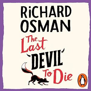 Osman, Richard The Last Devil To Die: The fourth novel in the multi-million copy bestselling murder mystery series: 4 (The Thursday Murder Club, 4) Osman, Richard The Last Devil To Die: The fourth novel in the multi-million copy bestselling murder mystery series: 4 (The Thursday Murder Club, 4)