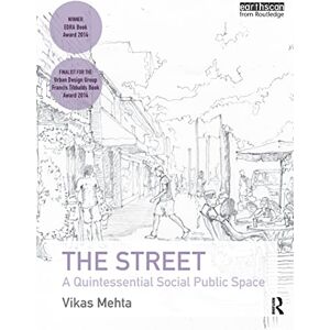 Mehta, Vikas The Street: A Quintessential Social Public Space Mehta, Vikas The Street: A Quintessential Social Public Space