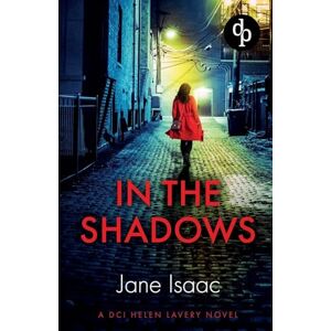 Isaac, Jane In the Shadows: 5 (DCI Helen Lavery) Isaac, Jane In the Shadows: 5 (DCI Helen Lavery)