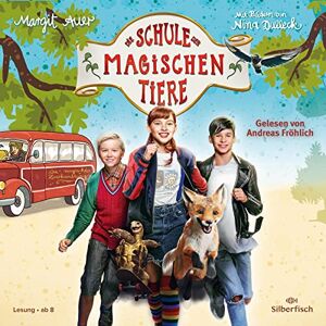 Auer, Margit Die Schule der magischen Tiere: Die Schule der magischen Tiere: Das Hörbuch zum Film Auer, Margit Die Schule der magischen Tiere: Die Schule der magischen Tiere: Das Hörbuch zum Film
