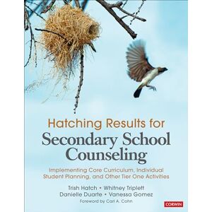 Hatch, Patricia A. Hatching Results for Secondary School Counseling: Implementing Core Curriculum, Individual Student Planning, and Other Tier One Activities Hatch, Patricia A. Hatching Results for Secondary School Counseling: Implementing Core Curriculum, Individual Student Planning, and Other Tier One Activities
