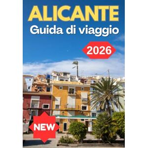 Press, Nomadia ALICANTE GUIDA DI VIAGGIO 2026 Press, Nomadia ALICANTE GUIDA DI VIAGGIO 2026