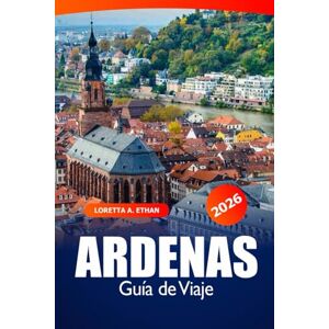 Ethan, Loretta A. Ardenas Guía de viaje 2026: Explora gemas ocultas, senderos panorámicos, ciudades históricas, atracciones, consejos de expertos y delicias culinarias en Bélgica Ethan, Loretta A. Ardenas Guía de viaje 2026: Explora gemas ocultas, senderos panorámicos, ciudades históricas, atracciones, consejos de expertos y delicias culinarias en Bélgica