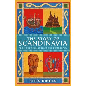 Ringen, Stein The Story of Scandinavia: From the Vikings to Social Democracy Ringen, Stein The Story of Scandinavia: From the Vikings to Social Democracy
