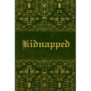 Stevenson, Robert Louis Kidnapped: With original illustrations annotated Stevenson, Robert Louis Kidnapped: With original illustrations annotated