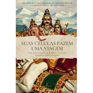 Manuel, Swami SUAS CÉLULAS FAZEM UMA VIAGEM Descubra seus dons, liberte-se dos vícios e egos, cure a si mesmo e comece uma nova etapa: Viaje pelos templos de Krishna, Saraswati, Hanuman, Kali e Ganesha. Manuel, Swami SUAS CÉLULAS FAZEM UMA VIAGEM Descubra seus dons, liberte-se dos vícios e egos, cure a si mesmo e comece uma nova etapa: Viaje pelos templos de Krishna, Saraswati, Hanuman, Kali e Ganesha.
