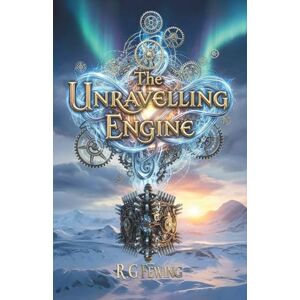 Fewin, R G The Unravelling Engine: Their passion is the only spell that can save the world: 1 (The Celestials) Fewin, R G The Unravelling Engine: Their passion is the only spell that can save the world: 1 (The Celestials)