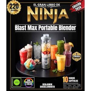 DUCKELOWORTH, BENJAMIN El gran libro de NINJA Blast Max Portable Blender: Más de 220 recetas para llevar (batidos, frappés, batidos, sopas, bebidas proteicas) para una vida ... ¡en cualquier lugar y a cualquier hora! DUCKELOWORTH, BENJAMIN El gran libro de NINJA Blast Max Portable Blender: Más de 220 recetas para llevar (batidos, frappés, batidos, sopas, bebidas proteicas) para una vida ... ¡en cualquier lugar y a cualquier hora!