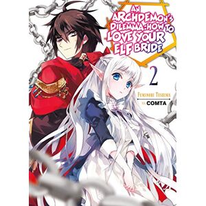 Teshima, Fuminori An Archdemon's Dilemma: How to Love Your Elf Bride: Volume 2 (Light Novel) (ARCHDEMONS DILEMMA HOW LOVE ELF BRIDE LIGHT NOVEL SC) Teshima, Fuminori An Archdemon's Dilemma: How to Love Your Elf Bride: Volume 2 (Light Novel) (ARCHDEMONS DILEMMA HOW LOVE ELF BRIDE LIGHT NOVEL SC)