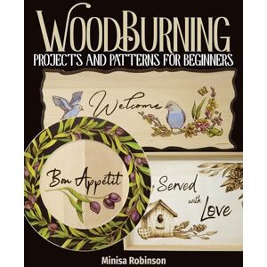 Robinson Woodburning Projects and Patterns for Beginners (Fox Chapel Publishing) 17 Skill-Building Projects, Step-by-Step Instructions, Full-Size Templates, Techniques, Tools, Safety, Troubleshooting, and More Robinson Woodburning Projects and Patterns for Beginners (Fox Chapel Publishing) 17 Skill-Building Projects, Step-by-Step Instructions, Full-Size Templates, Techniques, Tools, Safety, Troubleshooting, and More