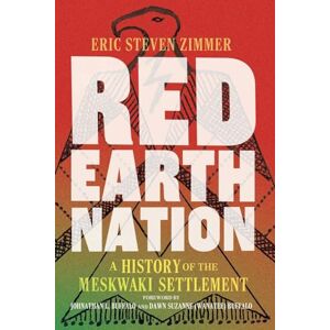 Eric Steven Zimmer (author) Red Earth Nation Volume 10: A History of the Meskwaki Settlement (The Environment in Modern North America) Eric Steven Zimmer (author) Red Earth Nation Volume 10: A History of the Meskwaki Settlement (The Environment in Modern North America)