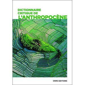 Collectif Dictionnaire critique de l'anthropocène Collectif Dictionnaire critique de l'anthropocène