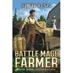 Ring, Seth Culmination: A Fantasy LitRPG Adventure (Battle Mage Farmer) Ring, Seth Culmination: A Fantasy LitRPG Adventure (Battle Mage Farmer)