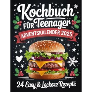 Sonntag, Paula Kochbuch für Teenager Adventskalender 2025: 24 einfache und leckere Rezepte für Jugendliche – Der perfekte Adventskalender zum Kochen, Ausprobieren & Genießen Sonntag, Paula Kochbuch für Teenager Adventskalender 2025: 24 einfache und leckere Rezepte für Jugendliche – Der perfekte Adventskalender zum Kochen, Ausprobieren & Genießen