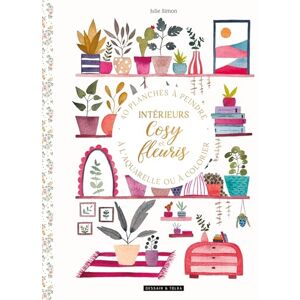 Simon, Julie Intérieurs cosy et fleuris: 40 planches à peindre à l'aquarelle ou à colorier Simon, Julie Intérieurs cosy et fleuris: 40 planches à peindre à l'aquarelle ou à colorier