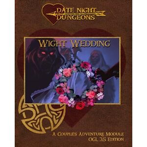 Thrush, Catherine Wight Wedding: A Couple's Adventure Module: OGL 3.5 Edition (Date Night Dungeons) Thrush, Catherine Wight Wedding: A Couple's Adventure Module: OGL 3.5 Edition (Date Night Dungeons)