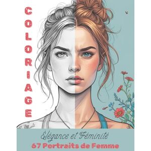 CORBIN, AUDREY Coloriage Portraits de femme: Livre de Coloriage femmes et diversité culturelle 67 portraits détaillés à colorier pour ados dès 12 ans et adultes Activité anti-stress, créativité et relaxation CORBIN, AUDREY Coloriage Portraits de femme: Livre de Coloriage femmes et diversité culturelle 67 portraits détaillés à colorier pour ados dès 12 ans et adultes Activité anti-stress, créativité et relaxation