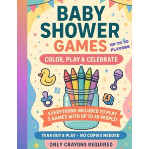 Boyd, L Faye BABY SHOWER GAMES: COLOR, PLAY & CELEBRATE: 5 Fun Baby Shower Games. Ready to Play, no copies needed. , up to 50 players (Color & Sip: Baby Shower Games Series) Boyd, L Faye BABY SHOWER GAMES: COLOR, PLAY & CELEBRATE: 5 Fun Baby Shower Games. Ready to Play, no copies needed. , up to 50 players (Color & Sip: Baby Shower Games Series)