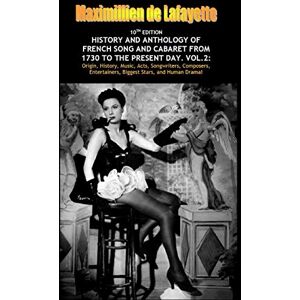 De Lafayette, Maximillien Vol. Two. 10th Edition. History and Anthology of French Song and Cabaret from 1730 to the Present Day De Lafayette, Maximillien Vol. Two. 10th Edition. History and Anthology of French Song and Cabaret from 1730 to the Present Day