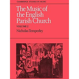 Nicholas Temperley Music of English Parish Church v2 (Cambridge Studies in Music) Nicholas Temperley Music of English Parish Church v2 (Cambridge Studies in Music)
