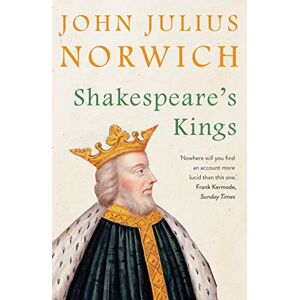 Norwich, John Julius Shakespeare's Kings: The Normans in Sicily Volume II Norwich, John Julius Shakespeare's Kings: The Normans in Sicily Volume II