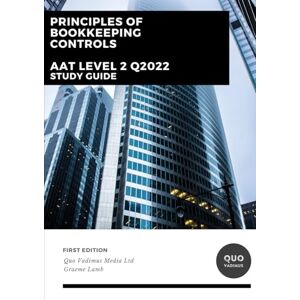 Lamb, Graeme Principles of Bookkeeping Controls: AAT Level 2 Q2022 Study Guide (AAT Level 2 Q2022 Study Guides) Lamb, Graeme Principles of Bookkeeping Controls: AAT Level 2 Q2022 Study Guide (AAT Level 2 Q2022 Study Guides)