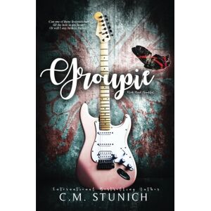 Stunich, C.M. Groupie: Volume 1 (Rock-Hard Beautiful Trilogy) Stunich, C.M. Groupie: Volume 1 (Rock-Hard Beautiful Trilogy)