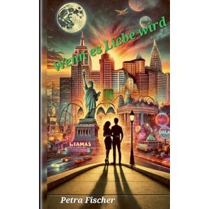 Fischer, Petra Wenn es Liebe wird Fischer, Petra Wenn es Liebe wird