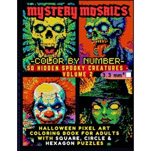 abed, sadek Mystery Mosaics Color by Number Reveal 50 Hidden Spooky Creatures – Volume 2: Halloween Pixel Art Coloring Book for Adults with Square, Circle & ... Mosaics Halloween Color by Number Series) abed, sadek Mystery Mosaics Color by Number Reveal 50 Hidden Spooky Creatures – Volume 2: Halloween Pixel Art Coloring Book for Adults with Square, Circle & ... Mosaics Halloween Color by Number Series)
