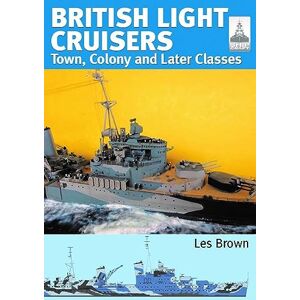 Les Brown ShipCraft 33: British Light Cruisers 2: Town, Colony and later classes (Ship Craft Modelling): 0 Les Brown ShipCraft 33: British Light Cruisers 2: Town, Colony and later classes (Ship Craft Modelling): 0