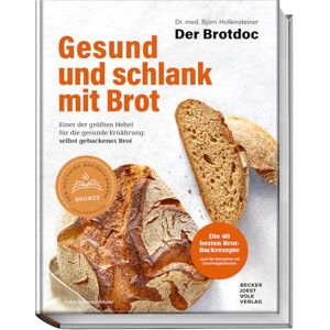 Hollensteiner, Björn Gesund und schlank mit Brot: Einer der größten Hebel für die gesunde Ernährung: selbst gebackenes Brot Die 40 besten Brotbackrezepte vom Brotdoc auch für Menschen mit Unverträglichkeiten Hollensteiner, Björn Gesund und schlank mit Brot: Einer der größten Hebel für die gesunde Ernährung: selbst gebackenes Brot Die 40 besten Brotbackrezepte vom Brotdoc auch für Menschen mit Unverträglichkeiten