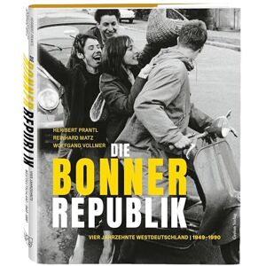 Prantl, Heribert Die Bonner Republik: Vier Jahrzehnte Westdeutschland 1949-1990 in Fotografien. Der BRD-Bildband: Die Geschichte der Bundesrepublik Deutschland vom Wiederaufbau bis zur Wiedervereinigung Prantl, Heribert Die Bonner Republik: Vier Jahrzehnte Westdeutschland 1949-1990 in Fotografien. Der BRD-Bildband: Die Geschichte der Bundesrepublik Deutschland vom Wiederaufbau bis zur Wiedervereinigung