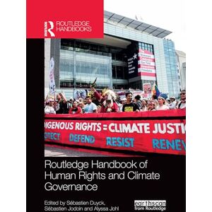 Routledge Handbook of Human Rights and Climate Governance (Routledge Environment and Sustainability Handbooks) Routledge Handbook of Human Rights and Climate Governance (Routledge Environment and Sustainability Handbooks)