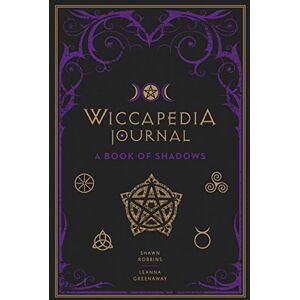 Shawn Robbins Wiccapedia Journal: A Book of Shadows: 3 (Modern-Day Witch) Shawn Robbins Wiccapedia Journal: A Book of Shadows: 3 (Modern-Day Witch)
