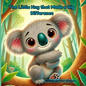 Watson, Ellen The Little Hug that Made a Big Difference: A Heartwarming Children's Story About Kindness and Connection Book about Hugs A heartwarming tale about ... and the power of small acts of love. Watson, Ellen The Little Hug that Made a Big Difference: A Heartwarming Children's Story About Kindness and Connection Book about Hugs A heartwarming tale about ... and the power of small acts of love.