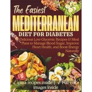 Harlow, Beatrice Mediterranean Diet for Diabetes: Delicious Low-Glycemic Recipes & Meal Plans to Manage Blood Sugar, Improve Heart Health, and Boost Energy Naturally Harlow, Beatrice Mediterranean Diet for Diabetes: Delicious Low-Glycemic Recipes & Meal Plans to Manage Blood Sugar, Improve Heart Health, and Boost Energy Naturally