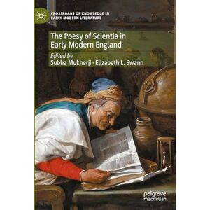 The Poesy of Scientia in Early Modern England: 3 (Crossroads of Knowledge in Early Modern Literature, 3) The Poesy of Scientia in Early Modern England: 3 (Crossroads of Knowledge in Early Modern Literature, 3)